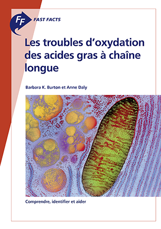 Fast Facts: Les troubles d'oxydation des acides gras à chaîne longue